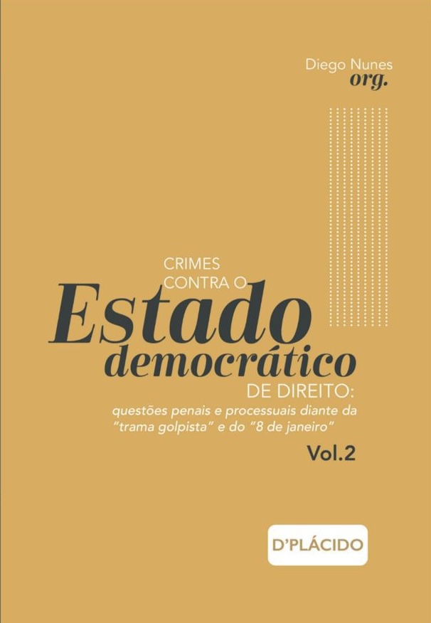 Crimes contra o Estado Democrático de Direito: questões penais e processuais diante da "trama golpista" e do "8 de janeiro" (Vol. 2)